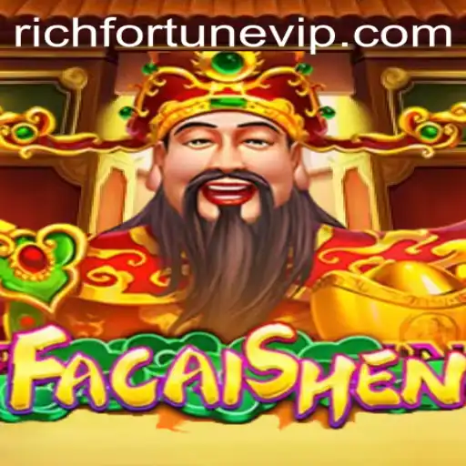 Discover the RichFortune in FaCaiShen: An Exhilarating Journey into Luck and Prosperity