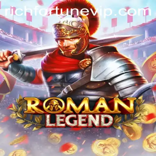 Discover RomanLegend: Unearth the RichFortune